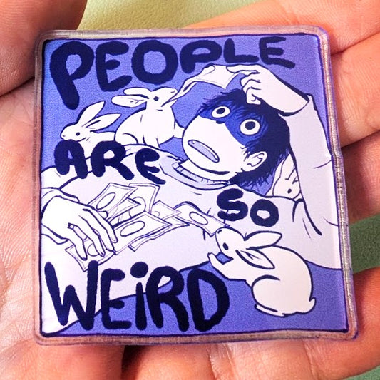 People are so Weird Magnet